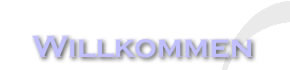 Wilkommen